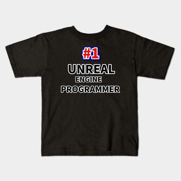 Number one UNREAL ENGINE programmer Kids T-Shirt by NumberOneEverything